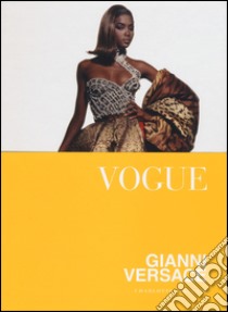 Vogue. Gianni Versace. Ediz. illustrata libro di Sinclair Charlotte