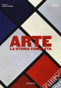 Arte. La storia completa. Ediz. a colori libro di Farthing S. (cur.)