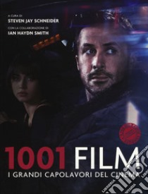 1001 film. I grandi capolavori del cinema. Nuova ediz. libro di Schneider S. J. (cur.); Smith I. H. (cur.)