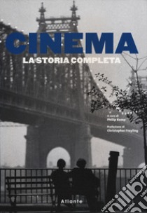 Cinema. La storia completa. Ediz. illustrata libro di Kemp P. (cur.)