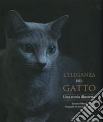 L'eleganza del gatto. Una storia illustrata. Ediz. illustrata libro di Pickeral Tamsin