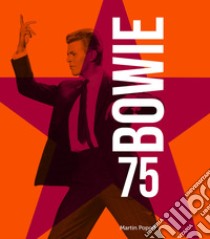 Bowie 75. Ediz. illustrata. Con 2 Poster libro di Popoff Martin