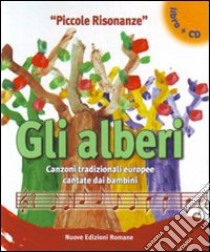 Gli alberi. Canzoni popolari europee cantate dai bambini. Con CD Audio libro di Binet I. (cur.); Cotronei S. (cur.); Oggioni A. (cur.)