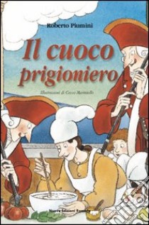 Il cuoco prigioniero libro di Piumini Roberto