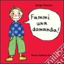 Fammi una domanda! libro di Damm Antje