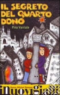 Il segreto del quarto dono libro di Varriale Pina