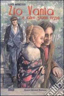 Zio Vania e altre storie russe libro di Mancuso Luigi