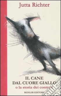 Il cane dal cuore giallo o la storia dei contrari libro di Richter Jutta