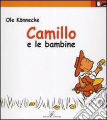 Camillo e le bambine libro di Könnecke Ole