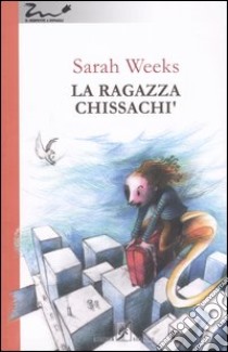 La ragazza chissachì libro di Weeks Sarah