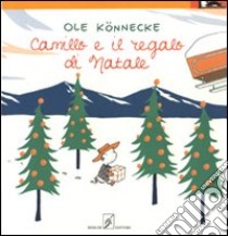 Camillo e il regalo di Natale. Ediz. illustrata libro di Köennecke Ole