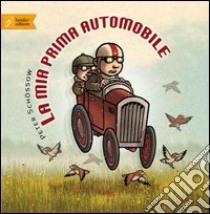 La mia prima automobile. Ediz. illustrata libro di Schössow Peter