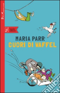 Cuori di waffel libro di Parr Maria