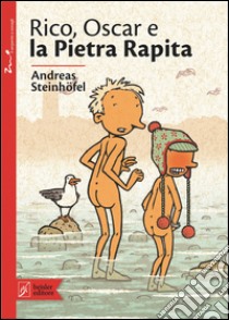 Rico, Oscar e la pietra rapita libro di Steinhöfel Andreas