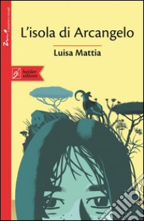 L'isola di Arcangelo libro di Mattia Luisa