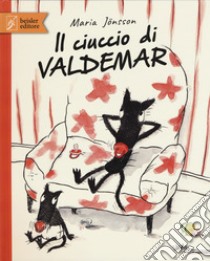 Il ciuccio di Valdemar. Ediz. a colori libro di Jönsson Maria