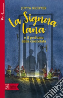 La signora lana e il profumo della cioccolata libro di Richter Jutta