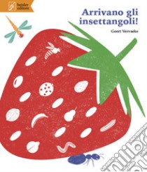 Arrivano gli insettangoli! Ediz. a colori libro di Vervaeke Geert