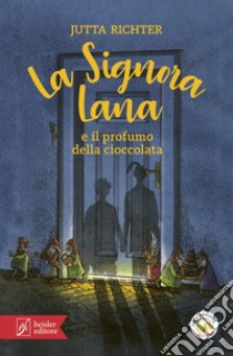 La signora Lana e il profumo della cioccolata. Con Audio libro di Richter Jutta