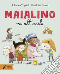 Maialino va all'asilo libro di Thydell Johanna