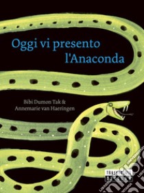 Oggi vi presento l'anaconda libro di Dumon Tak Bibi