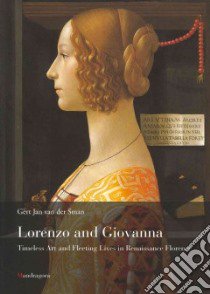 Lorenzo e Giovanna. Vita e arte nella Firenze del Quattrocento. Ediz. inglese libro di Van der Sman Gert J.