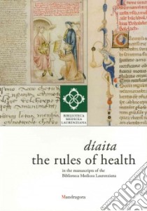 Díaita. The rules of health in the manuscripts of the Biblioteca Medicea Laurenziana libro di Lippi D. (cur.)