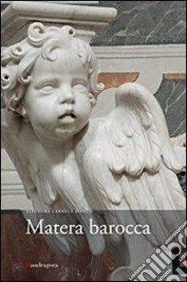 Matera barocca. Ediz. illustrata libro di Bianco E. C. (cur.)