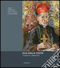 Elia dalla Costa. L'uomo e l'immagine libro di Verdon T. (cur.)