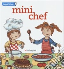 Mini chef. Ediz. illustrata libro di Rosi Sandra; Gitto Sara