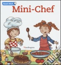 Mini chef. Ediz. inglese libro di Rosi Sandra; Gitto Sara