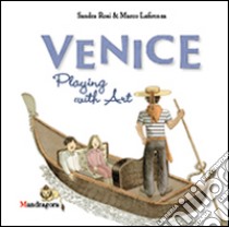 Venezia. Il gioco dell'arte. Ediz. inglese libro di Lafirenza Marco; Rosi Sandra