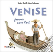 Venezia. Il gioco dell'arte. Ediz. francese libro di Lafirenza Marco; Rosi Sandra