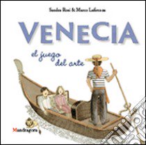 Venezia. Il gioco dell'arte. Ediz. spagnola libro di Lafirenza Marco; Rosi Sandra