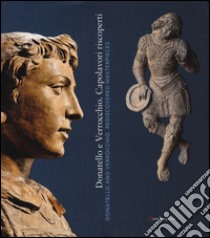 Donatello e Verrocchio. Capolavori riscoperti. Catalogo della mostra (Firenze, 21 ottobre 2016-26 febbraio 2017). Ediz. italiana e inglese libro di Verdon T. (cur.)