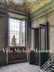 Villa Micheli-Mariotti libro di Bontempi D. (cur.); Melley M. E. (cur.); Tedeschi C. (cur.)