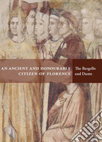 Guida breve. «Onorevole e antico cittadino di Firenze» Il Bargello per Dante. Ediz. inglese libro