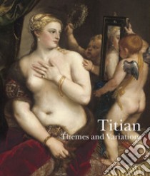 Titian themes and variations libro di Humfrey P. (cur.)