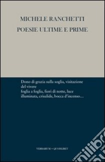 Poesie ultime e prime libro di Ranchetti Michele