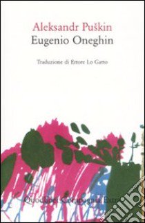 Eugenio Oneghin libro di Puskin Aleksandr Sergeevic