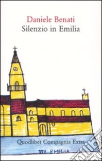 Silenzio in Emilia libro di Benati Daniele