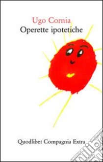 Operette ipotetiche libro di Cornia Ugo