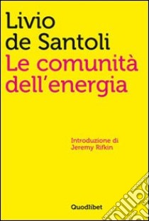 Le comunità dell'energia libro di De Santoli Livio