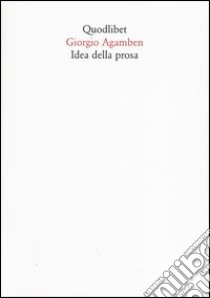 Idea della prosa libro di Agamben Giorgio