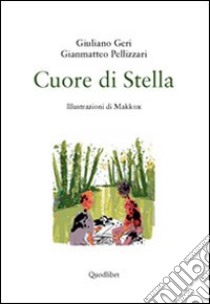 Cuore di stella libro di Geri Giuliano; Pellizzari Gianmatteo