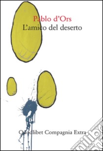 L'amico del deserto libro di D'Ors Pablo