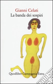 La banda dei sospiri libro di Celati Gianni