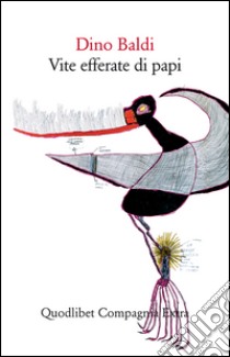 Vite efferate di papi libro di Baldi Dino