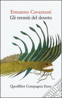 Gli eremiti del deserto libro di Cavazzoni Ermanno