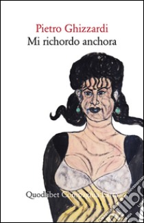 Mi richordo anchora libro di Ghizzardi Pietro; Negri G. (cur.); Marchesi G. (cur.)